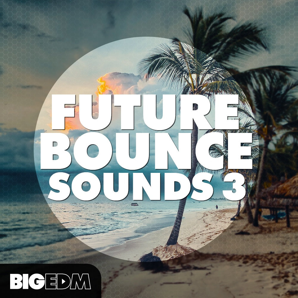 Big EDM Future Bounce Sounds 3  ProducerLoops *Sample Pack* (Win/Mac)