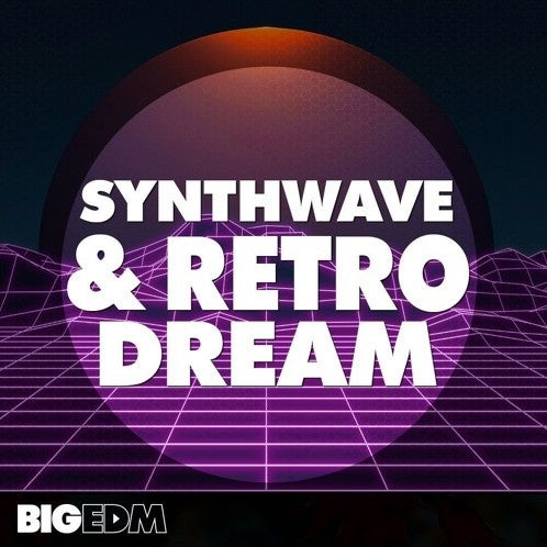 Big EDM Synthwave and Retro Dream  ProducerLoops *Sample Pack* (Win/Mac)