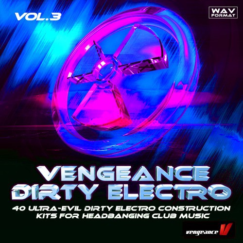 Vengeance Dirty Electro Vol.3  Sample Packs