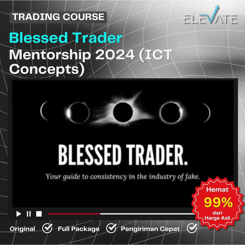 [Trading Course] Blessed Trader – Mentorship 2024 (ICT Concepts) Full Kursus Terbaru