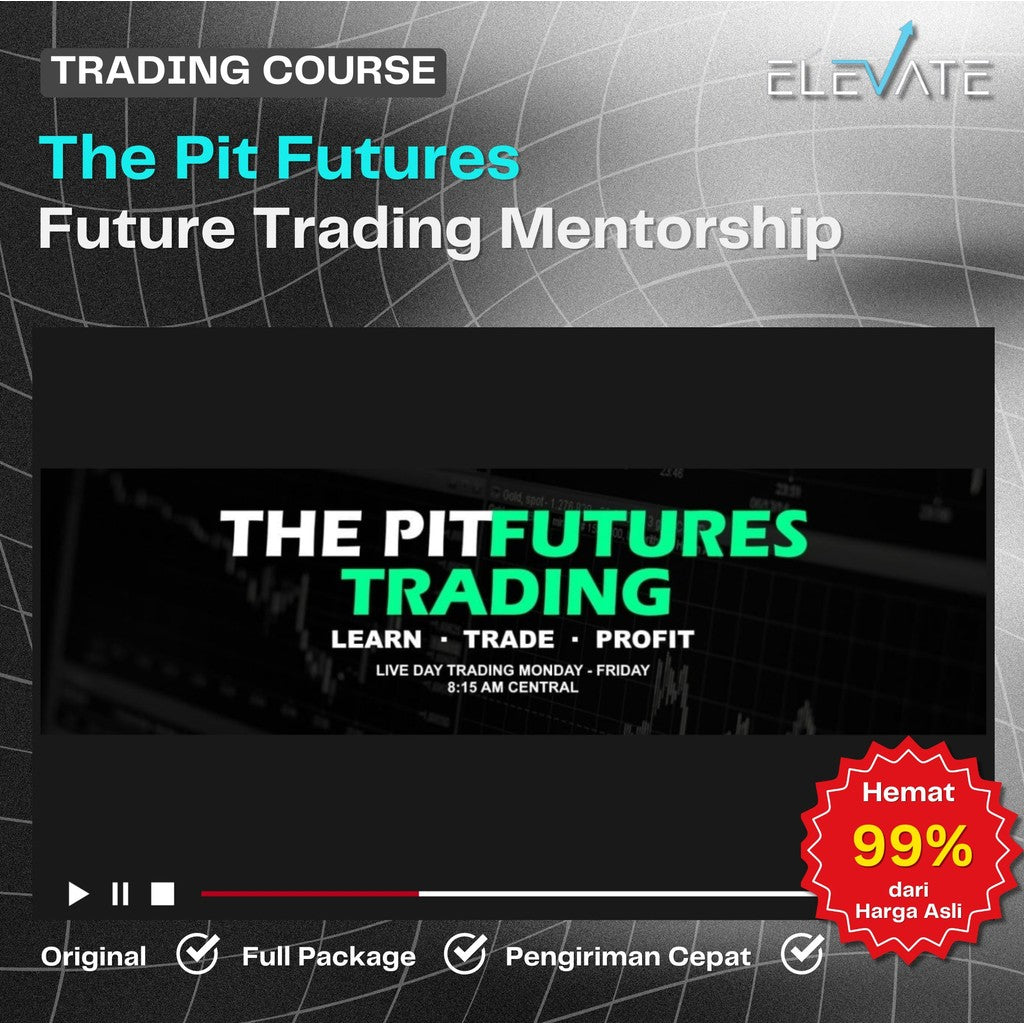 [Trading Course] The Pit Futures – Future Trading Mentorship Full Kursus Terbaru
