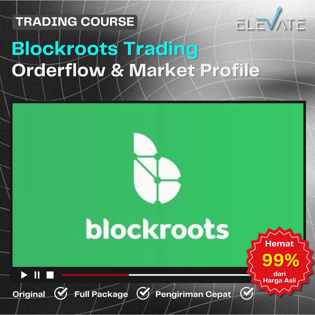 [Trading Course] Blockroots Trading – Orderflow & Market Profile Full Kursus Terbaru