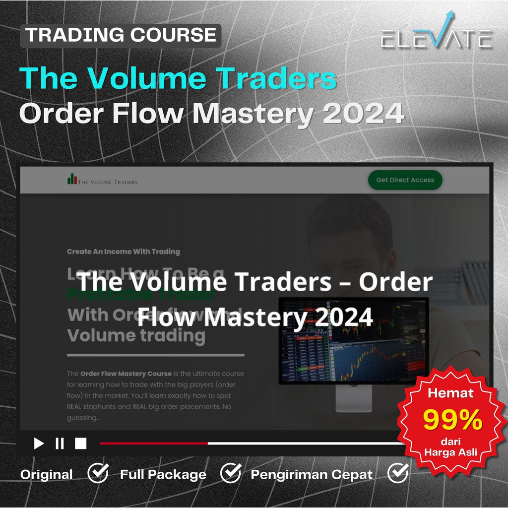 [Trading Course] The Volume Traders – Order Flow Mastery 2024 Full Kursus Terbaru