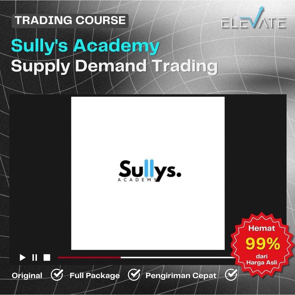[Trading Course] Sully's Academy – Supply Demand Trading Full Kursus Terbaru