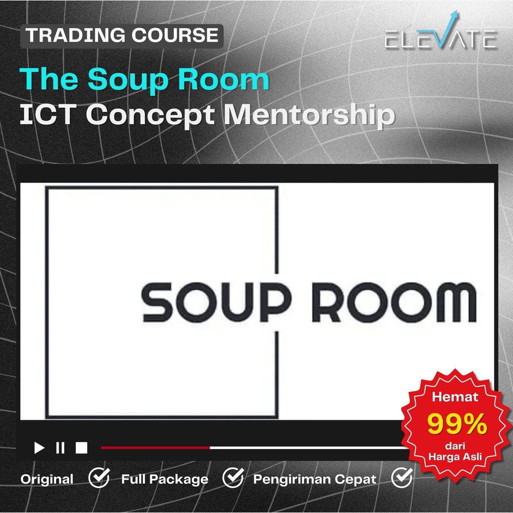 [Trading Course] The Soup Room – ICT Concept Mentorship Full Kursus Terbaru