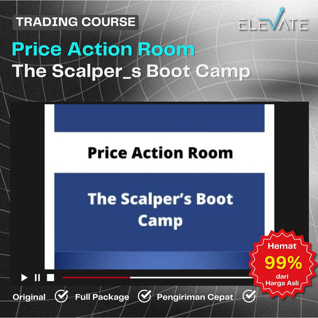 [Trading Course] Price Action Room – The Scalper_s Boot Camp Full Kursus Terbaru