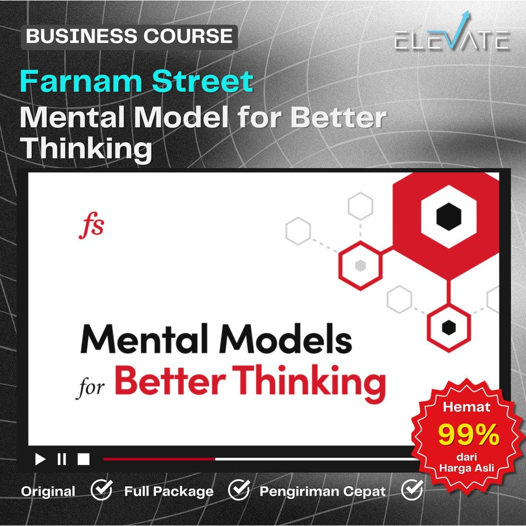 Farnam Street – Mental Model for Better Thinking Full Kursus Terbaru