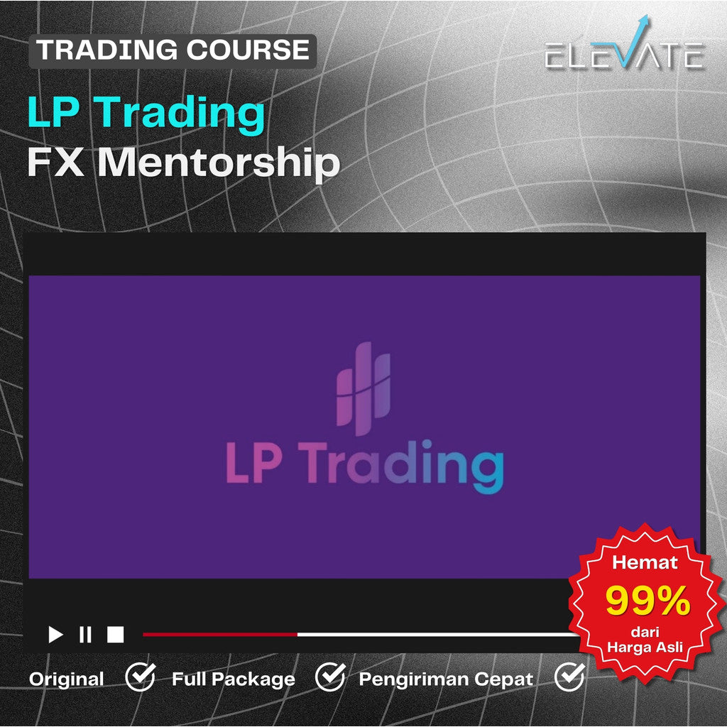 [Trading Course] LP Trading – FX Mentorship Full Kursus Terbaru