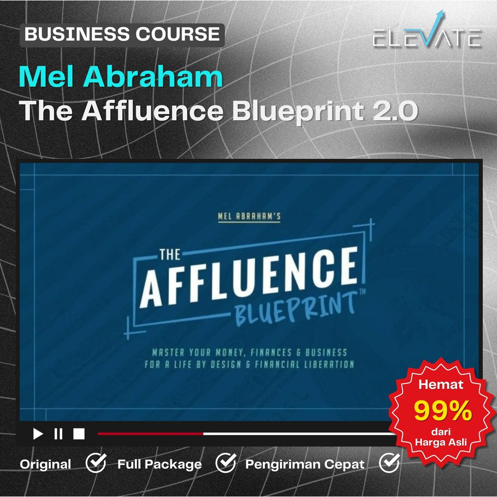 Mel Abraham – The Affluence Blueprint 2.0 Full Kursus Terbaru