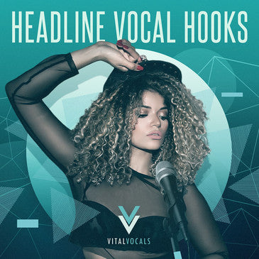 Vital Vocals - Headline Vocal Hooks  Sample Pack