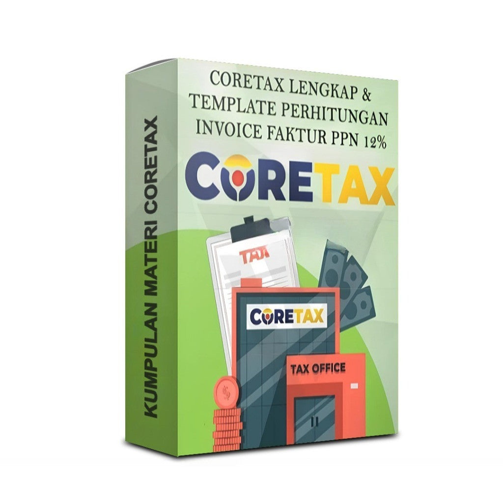 KUMPULAN MATERI CORETAX LENGKAP & TEMPLATE PERHITUNGAN INVOICE FAKTUR PPN 12%