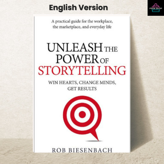 หนังสือไฟล์ [p.d.f] Unleash the Power of Storytelling: Win Hearts, Change Minds, Get Results