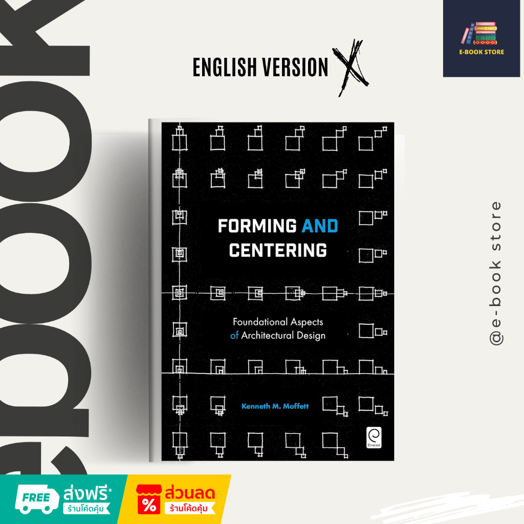 หนังสือไฟล์ [Ƥɗf] : Forming and Centering: Foundational Aspects of Architectural Design by Kenneth M. Moffett