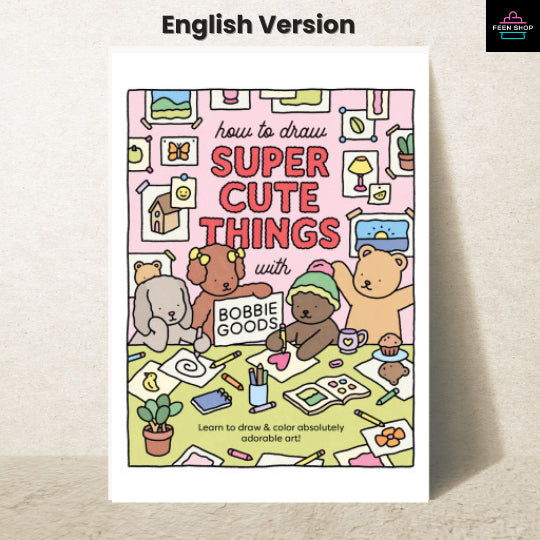 หนังสือไฟล์ [p.d.f] How to Draw Super Cute Things with Bob.bie Goods!